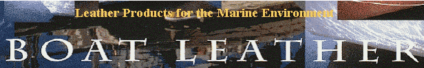 Attractive and functional leather coverings for boating hardware Leather Products for the Marine Environment